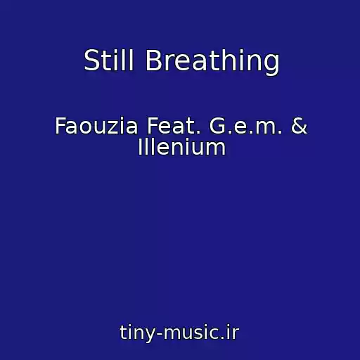 کاور آهنگ Still Breathing از Faouzia Feat. G.e.m. & Illenium