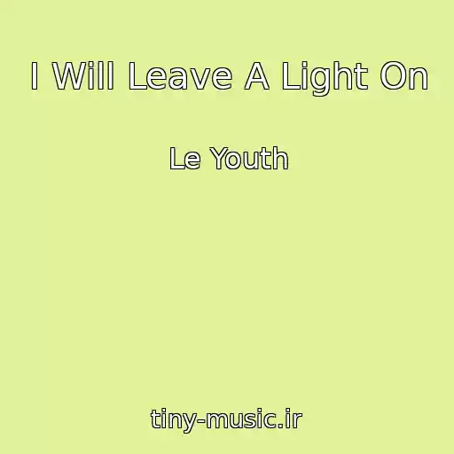 کاور آهنگ I Will Leave A Light On از Le Youth