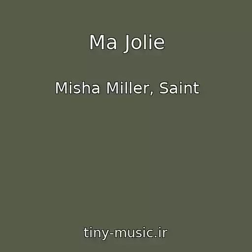 کاور آهنگ Ma Jolie از Misha Miller, Saint