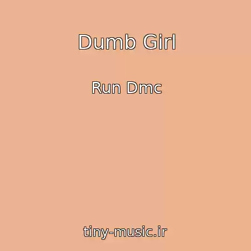 کاور آهنگ Dumb Girl از Run Dmc
