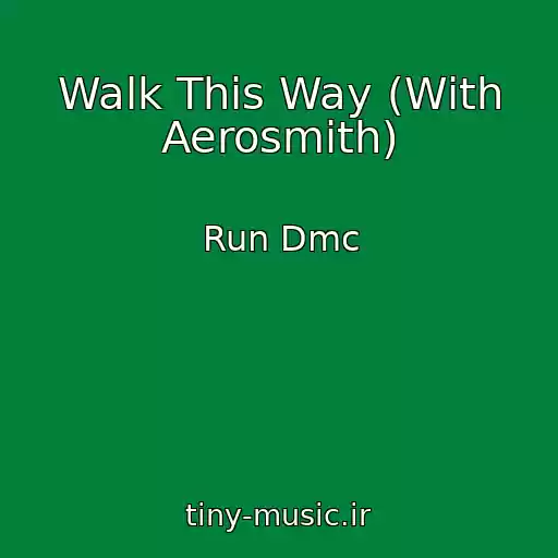 کاور آهنگ Walk This Way (With Aerosmith) از Run Dmc