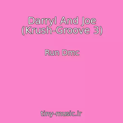 کاور آهنگ Darryl And Joe (Krush-Groove 3) از Run Dmc
