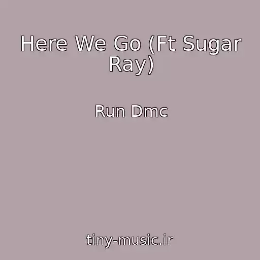 کاور آهنگ Here We Go (Ft Sugar Ray) از Run Dmc