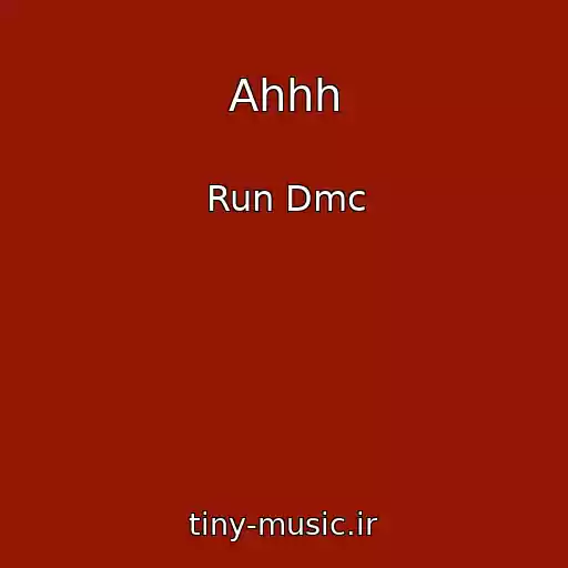کاور آهنگ Ahhh از Run Dmc