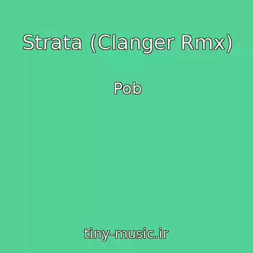 کاور آهنگ Strata (Clanger Rmx) از Pob