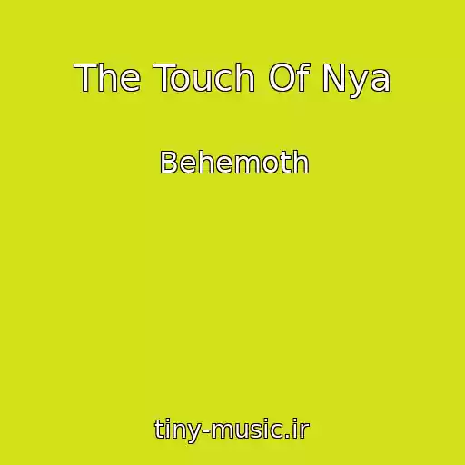 کاور آهنگ The Touch Of Nya از Behemoth