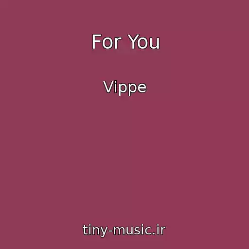 کاور آهنگ For You از Vippe