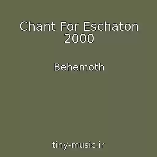 کاور آهنگ Chant For Eschaton 2000 از Behemoth