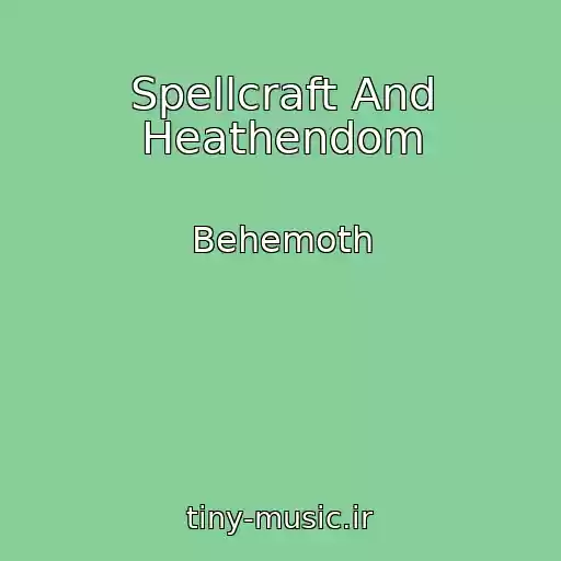 کاور آهنگ Spellcraft And Heathendom از Behemoth