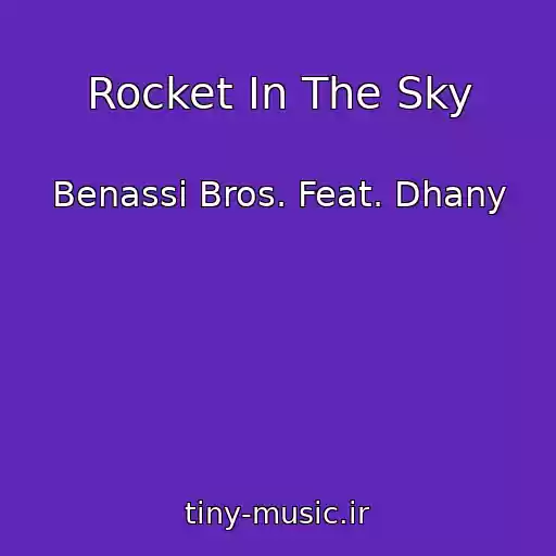 کاور آهنگ Rocket In The Sky از Benassi Bros. Feat. Dhany