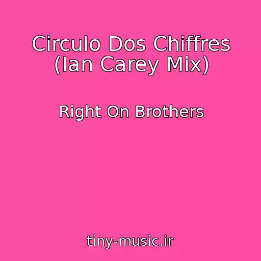 کاور آهنگ Circulo Dos Chiffres (Ian Carey Mix) از Right On Brothers