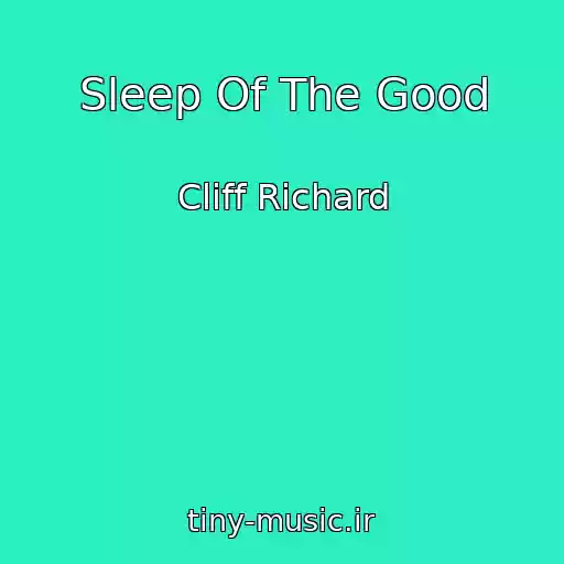 کاور آهنگ Sleep Of The Good از Cliff Richard