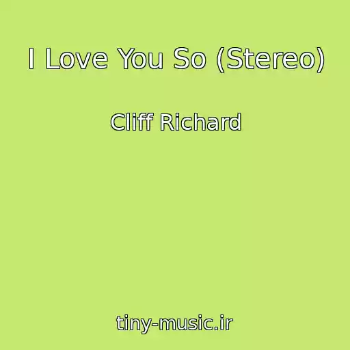 کاور آهنگ I Love You So (Stereo) از Cliff Richard