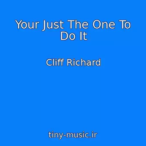 کاور آهنگ Your Just The One To Do It از Cliff Richard