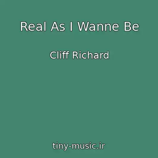 کاور آهنگ Real As I Wanne Be از Cliff Richard