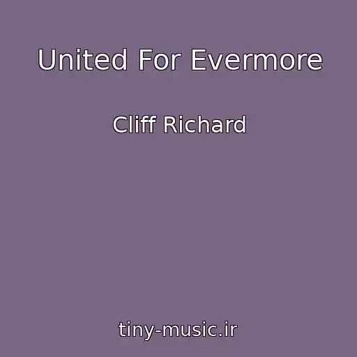 کاور آهنگ United For Evermore از Cliff Richard