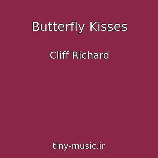 کاور آهنگ Butterfly Kisses از Cliff Richard