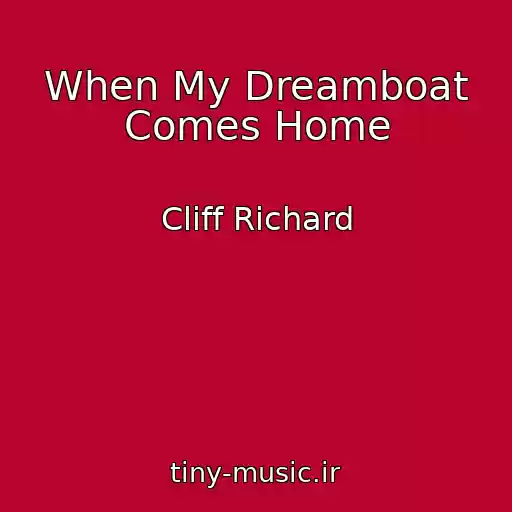 کاور آهنگ When My Dreamboat Comes Home از Cliff Richard