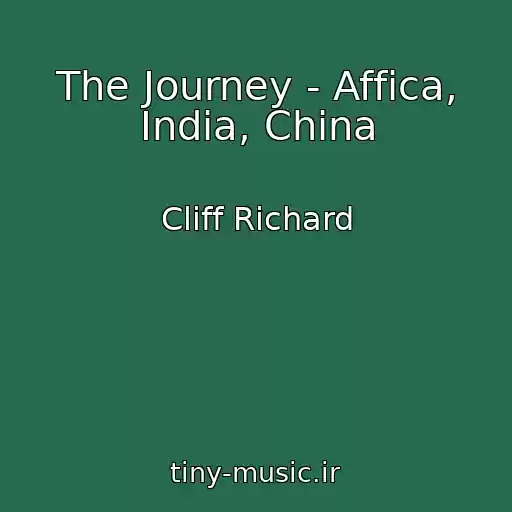 کاور آهنگ The Journey - Affica, India, China از Cliff Richard