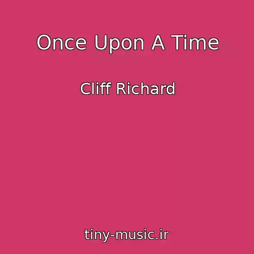 کاور آهنگ Once Upon A Time از Cliff Richard
