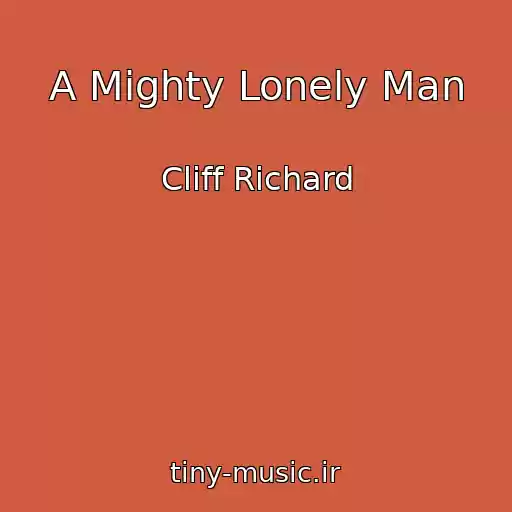 کاور آهنگ A Mighty Lonely Man از Cliff Richard