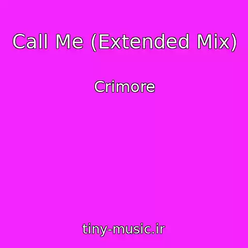 کاور آهنگ Call Me (Extended Mix) از Crimore