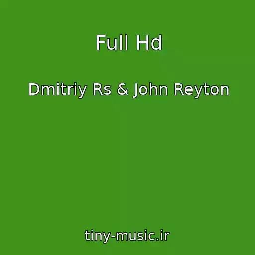 کاور آهنگ Full Hd از Dmitriy Rs & John Reyton