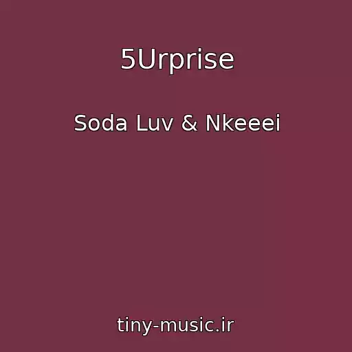 کاور آهنگ 5Urprise از Soda Luv & Nkeeei