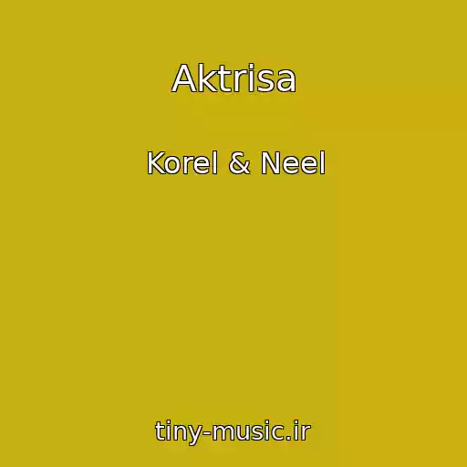 کاور آهنگ Aktrisa از Korel & Neel