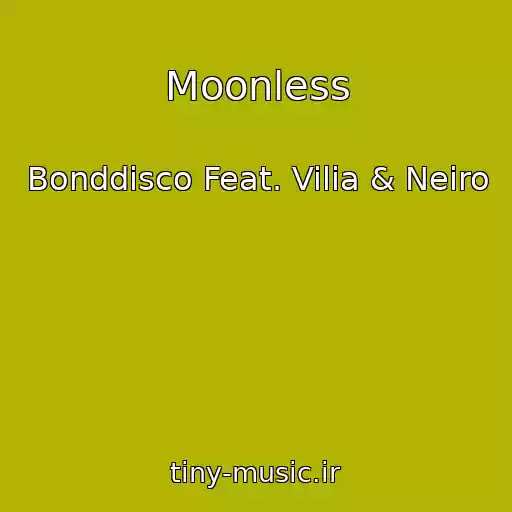 کاور آهنگ Moonless از Bonddisco Feat. Vilia & Neiro
