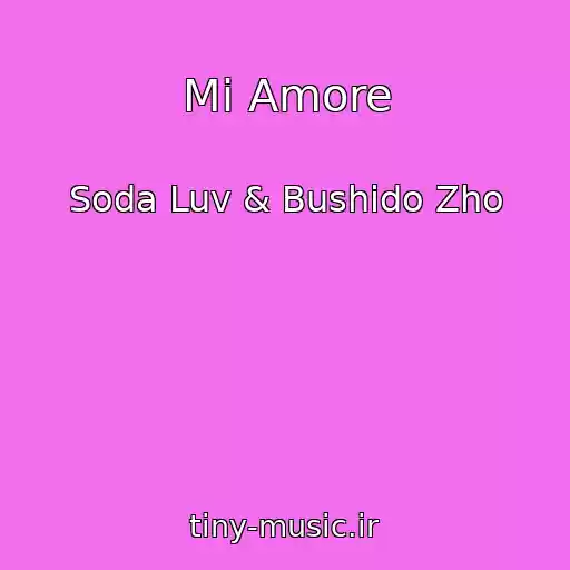 کاور آهنگ Mi Amore از Soda Luv & Bushido Zho