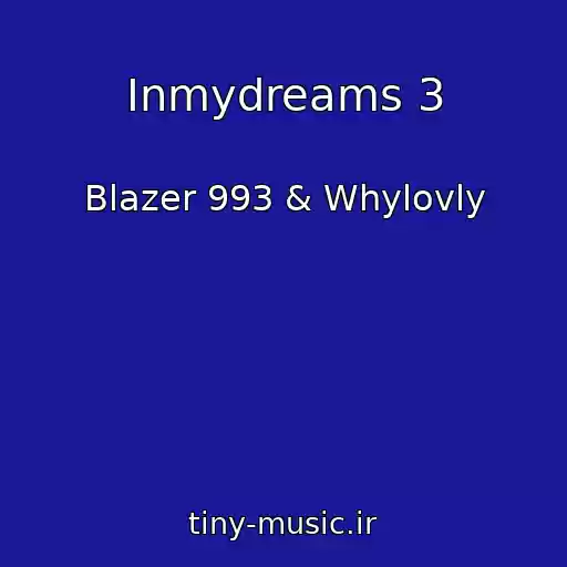 کاور آهنگ Inmydreams 3 از Blazer 993 & Whylovly