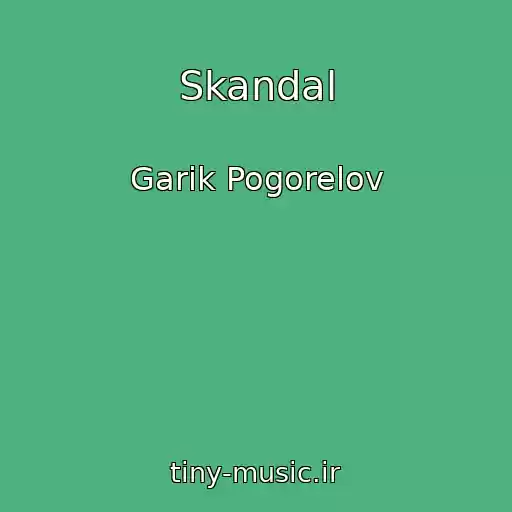 کاور آهنگ Skandal از Garik Pogorelov