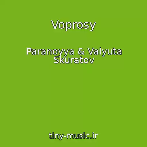 کاور آهنگ Voprosy از Paranoyya & Valyuta Skuratov