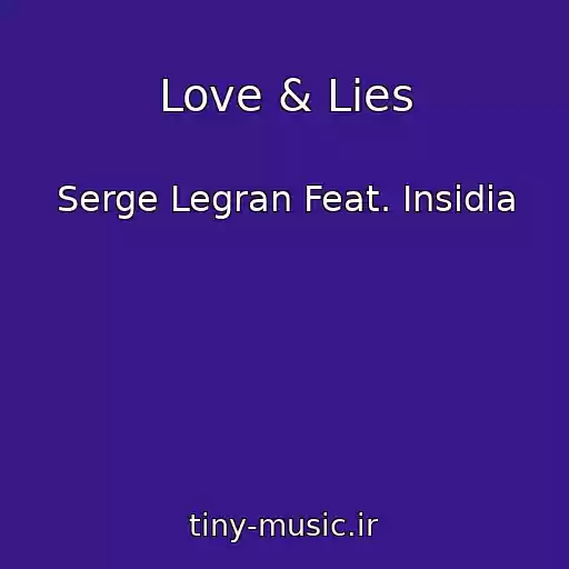 کاور آهنگ Love & Lies از Serge Legran Feat. Insidia