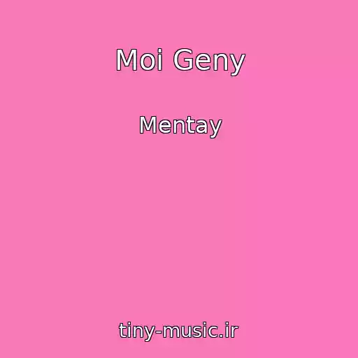 کاور آهنگ Moi Geny از Mentay