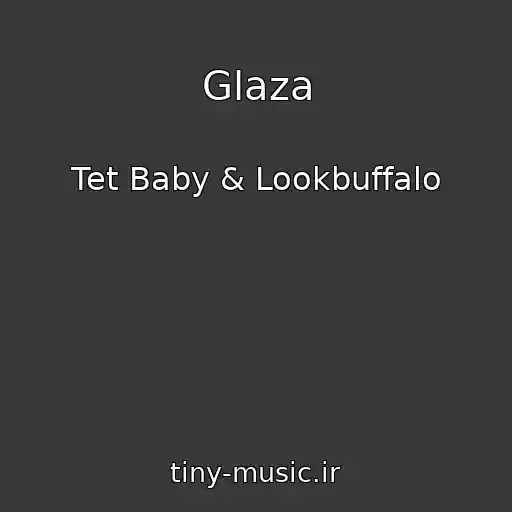 کاور آهنگ Glaza از Tet Baby & Lookbuffalo