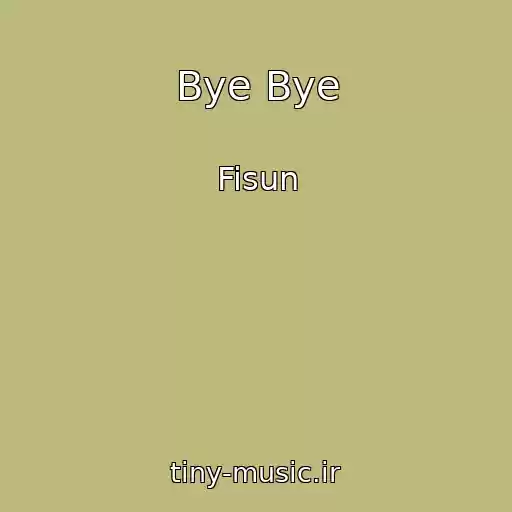 کاور آهنگ Bye Bye از Fisun