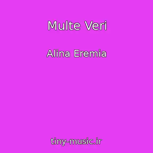 کاور آهنگ Multe Veri از Alina Eremia