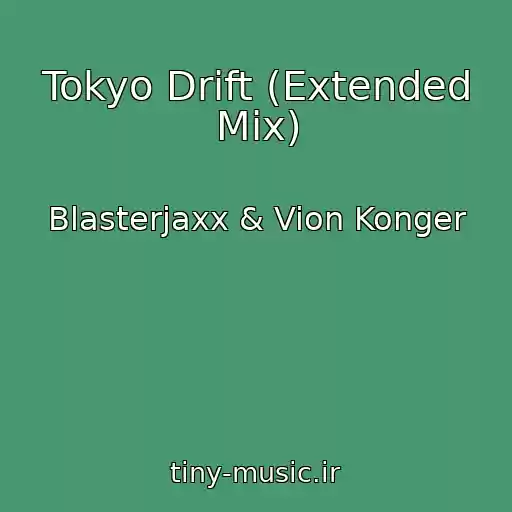 کاور آهنگ Tokyo Drift (Extended Mix) از Blasterjaxx & Vion Konger