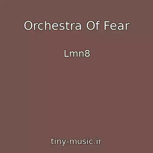کاور آهنگ Orchestra Of Fear از Lmn8