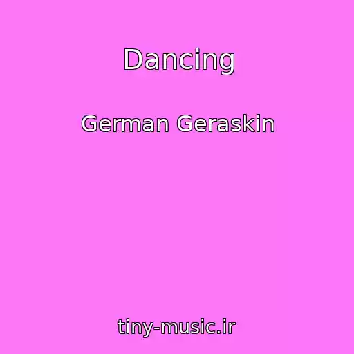 کاور آهنگ Dancing از German Geraskin