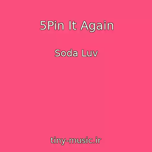 کاور آهنگ 5Pin It Again از Soda Luv