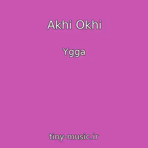 کاور آهنگ Akhi Okhi از Ygga