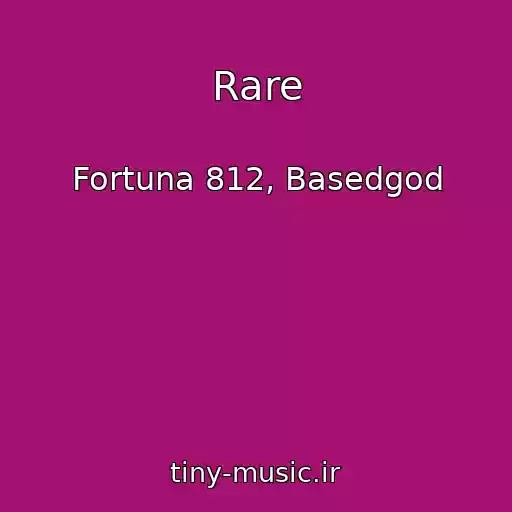 کاور آهنگ Rare از Fortuna 812, Basedgod
