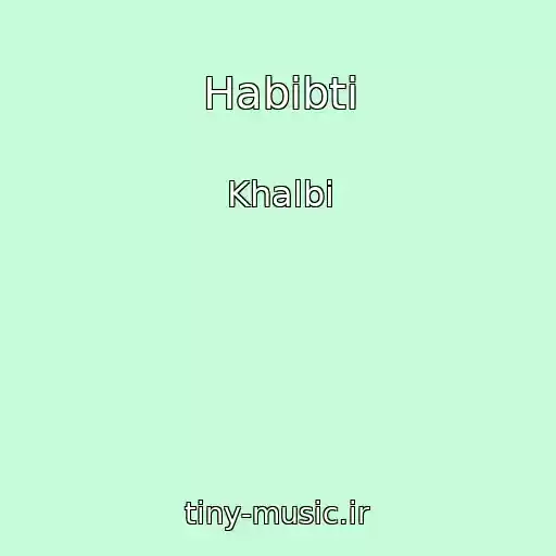کاور آهنگ Habibti از Khalbi