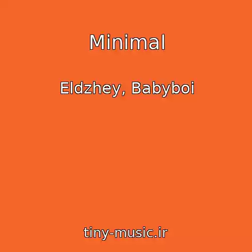 کاور آهنگ Minimal از Eldzhey, Babyboi