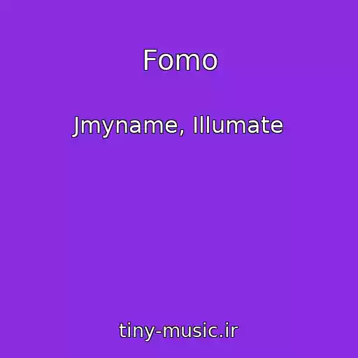 کاور آهنگ Fomo از Jmyname, Illumate