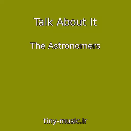 کاور آهنگ Talk About It از The Astronomers