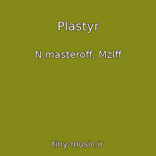 کاور آهنگ Plastyr از N.masteroff, Mzlff